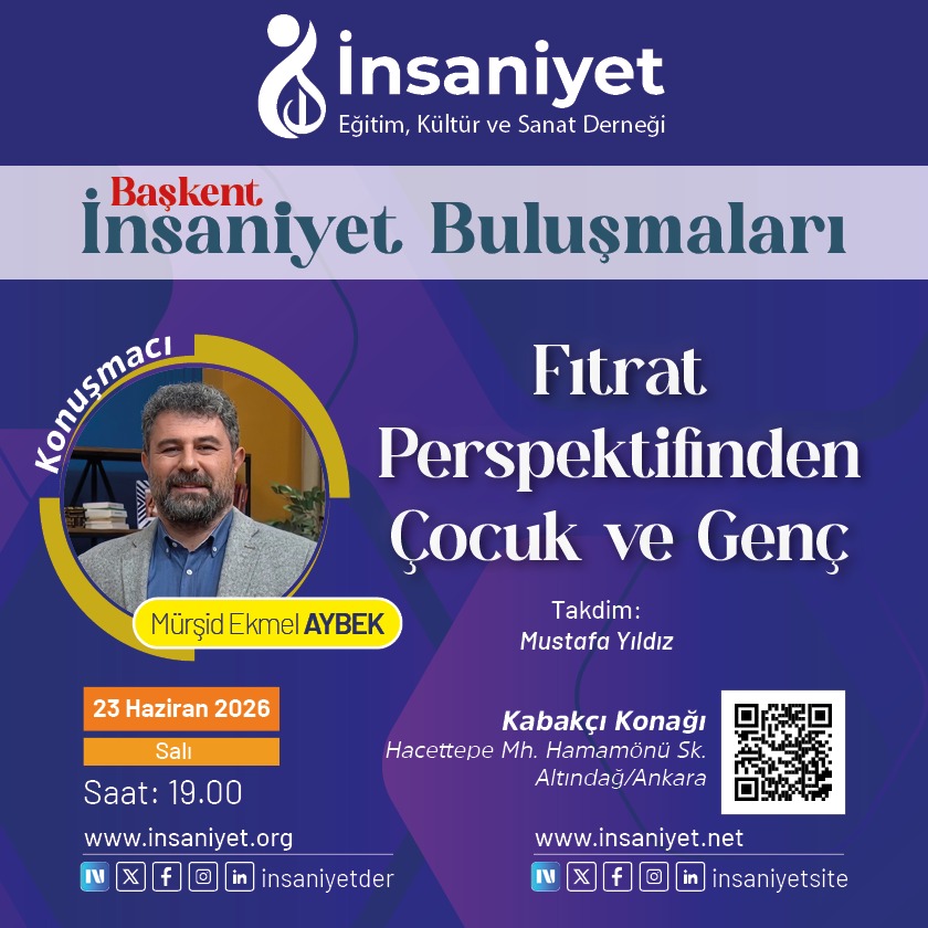 Başkent İnsaniyet Buluşmaları Haziran ayı konuğu Mürşid Ekmel Aybek